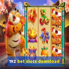 192 bet slots download